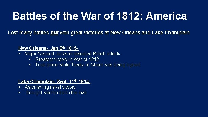 Battles of the War of 1812: America Lost many battles but won great victories Battles of the War of 1812: America Lost many battles but won great victories
