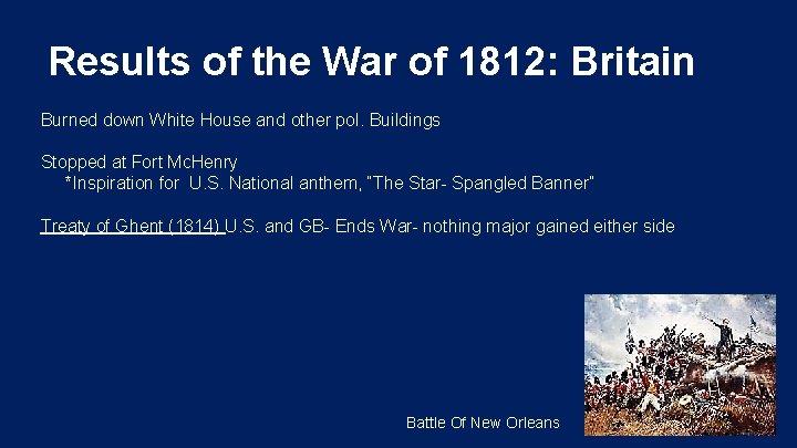 Results of the War of 1812: Britain Burned down White House and other pol. Results of the War of 1812: Britain Burned down White House and other pol.