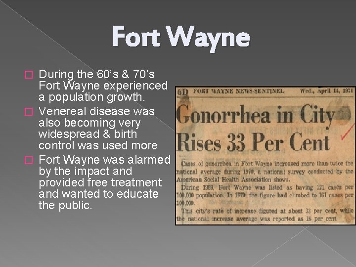 Fort Wayne During the 60’s & 70’s Fort Wayne experienced a population growth. �