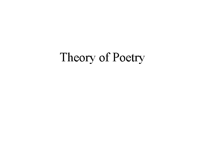 Theory of Poetry 