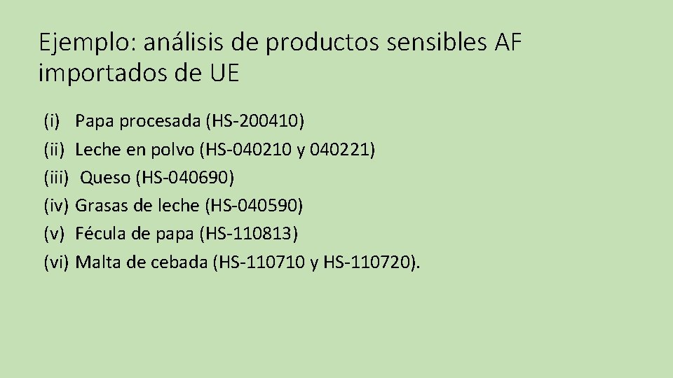 Ejemplo: análisis de productos sensibles AF importados de UE (i) Papa procesada (HS-200410) (ii)