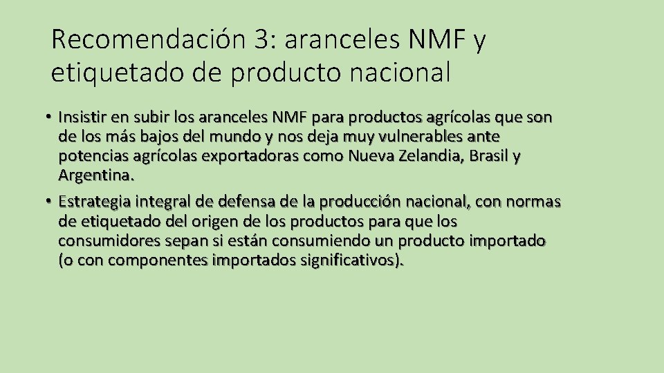 Recomendación 3: aranceles NMF y etiquetado de producto nacional • Insistir en subir los