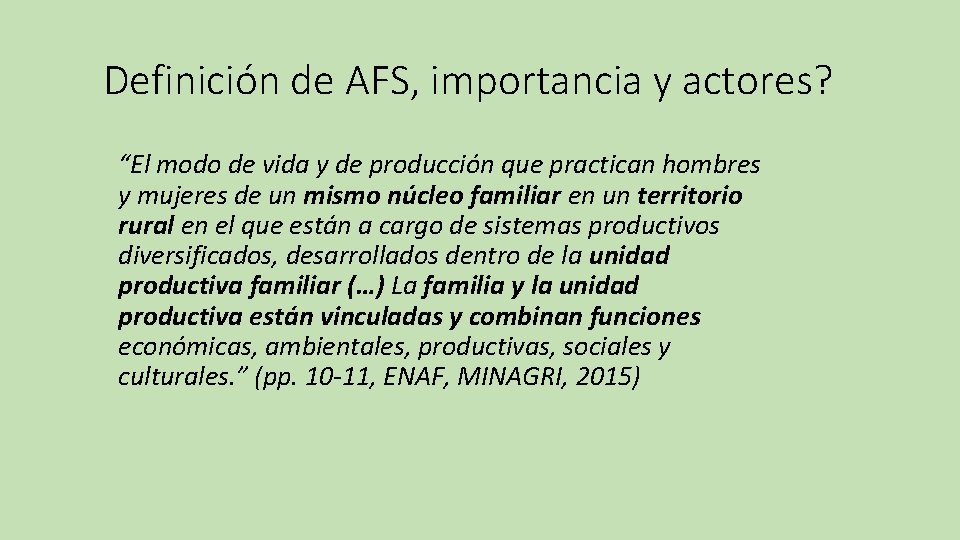 Definición de AFS, importancia y actores? “El modo de vida y de producción que