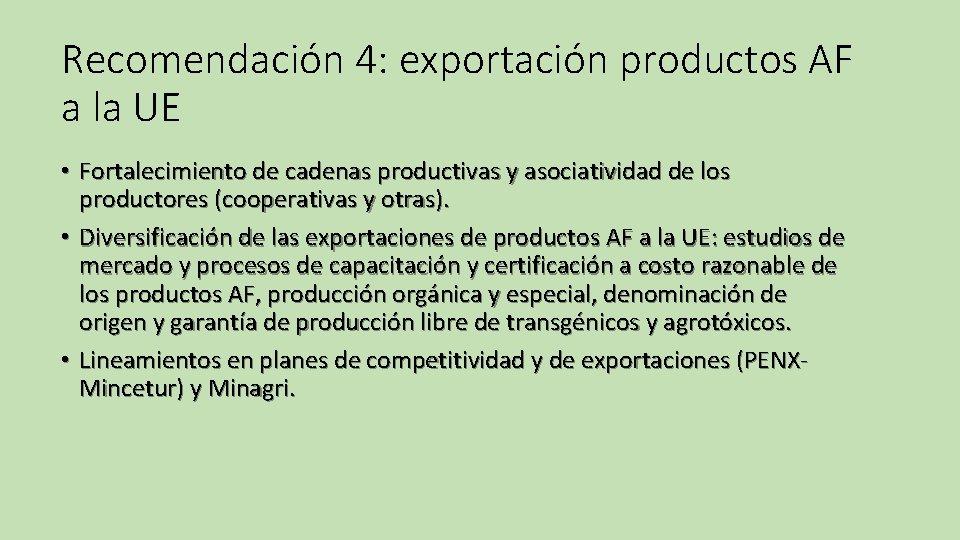 Recomendación 4: exportación productos AF a la UE • Fortalecimiento de cadenas productivas y