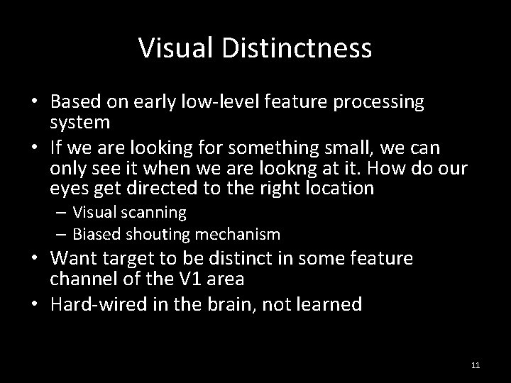 Visual Distinctness • Based on early low-level feature processing system • If we are