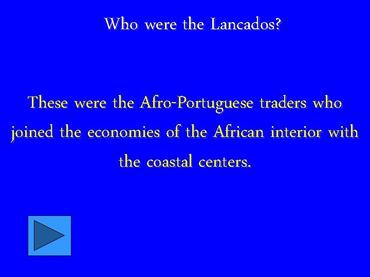 Who were the Lancados? These were the Afro-Portuguese traders who joined the economies of