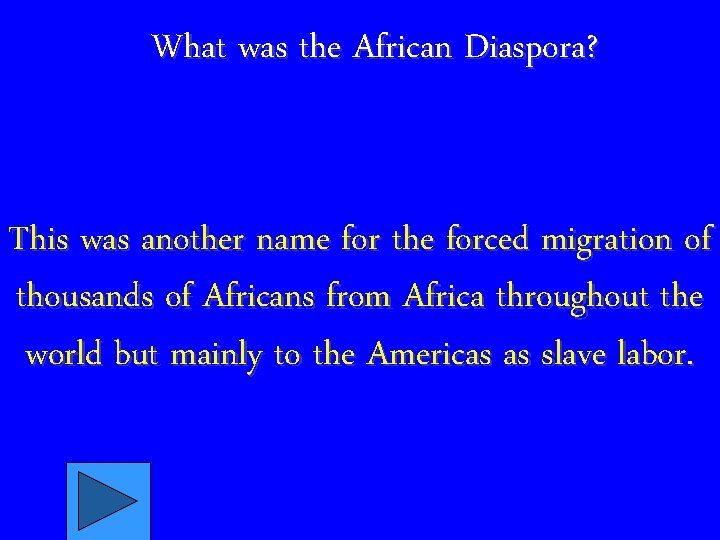 What was the African Diaspora? This was another name for the forced migration of