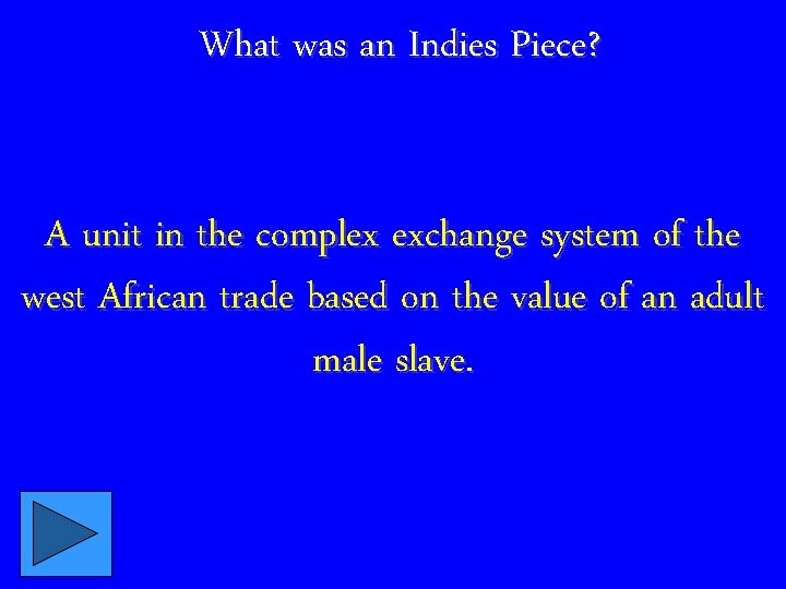 What was an Indies Piece? A unit in the complex exchange system of the