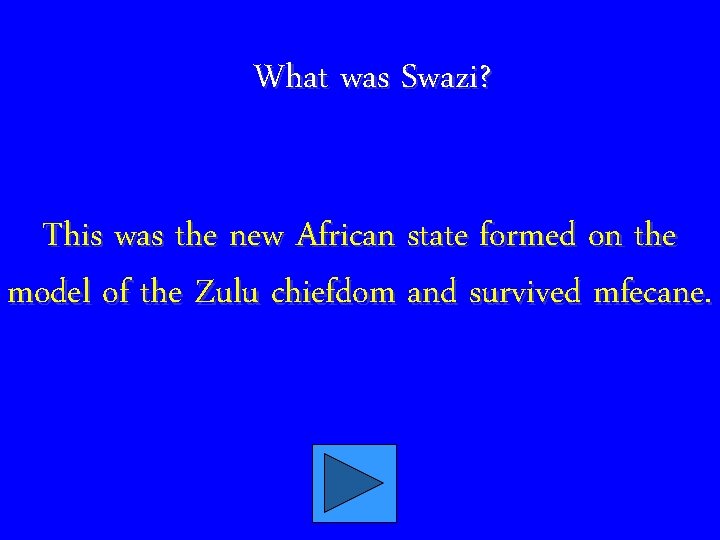 What was Swazi? This was the new African state formed on the model of