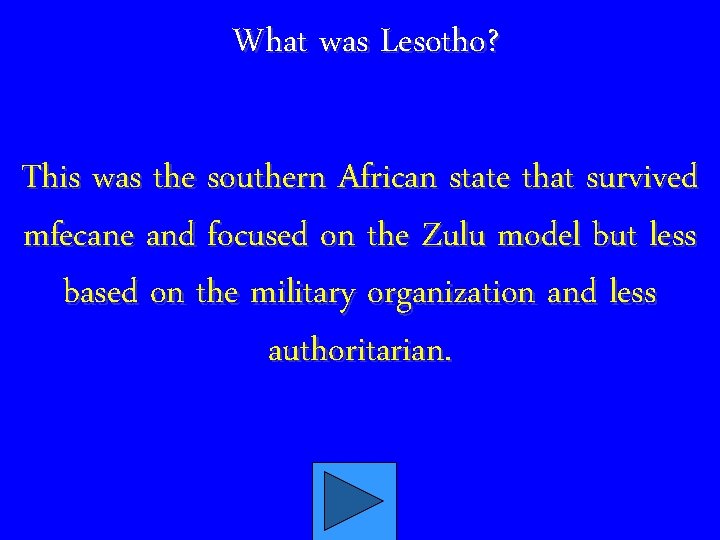 What was Lesotho? This was the southern African state that survived mfecane and focused