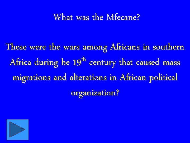 What was the Mfecane? These were the wars among Africans in southern th Africa