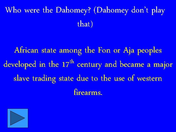 Who were the Dahomey? (Dahomey don’t play that) African state among the Fon or