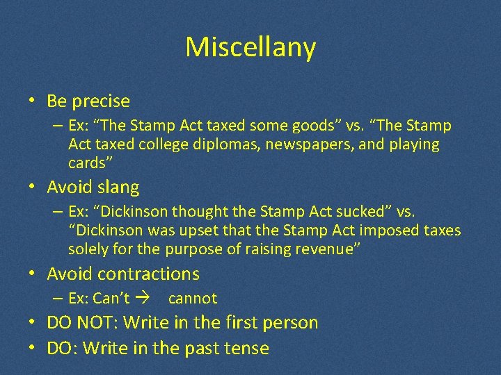 Miscellany • Be precise – Ex: “The Stamp Act taxed some goods” vs. “The Miscellany • Be precise – Ex: “The Stamp Act taxed some goods” vs. “The