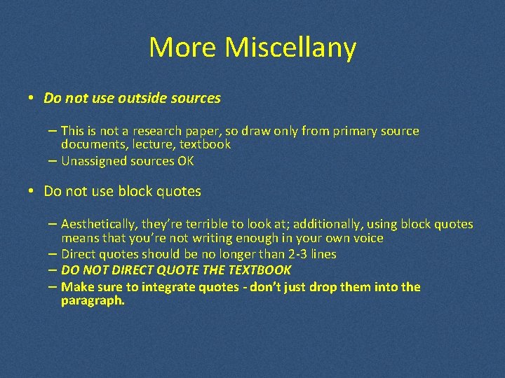 More Miscellany • Do not use outside sources – This is not a research More Miscellany • Do not use outside sources – This is not a research