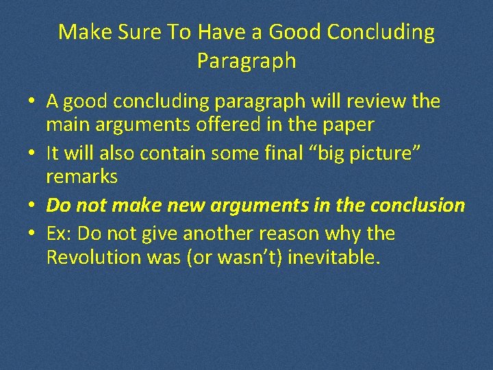 Make Sure To Have a Good Concluding Paragraph • A good concluding paragraph will Make Sure To Have a Good Concluding Paragraph • A good concluding paragraph will