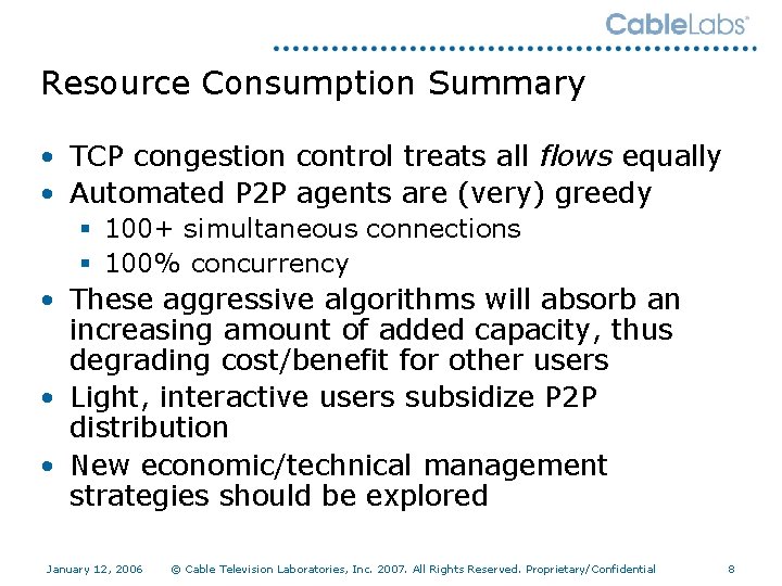 Resource Consumption Summary • TCP congestion control treats all flows equally • Automated P
