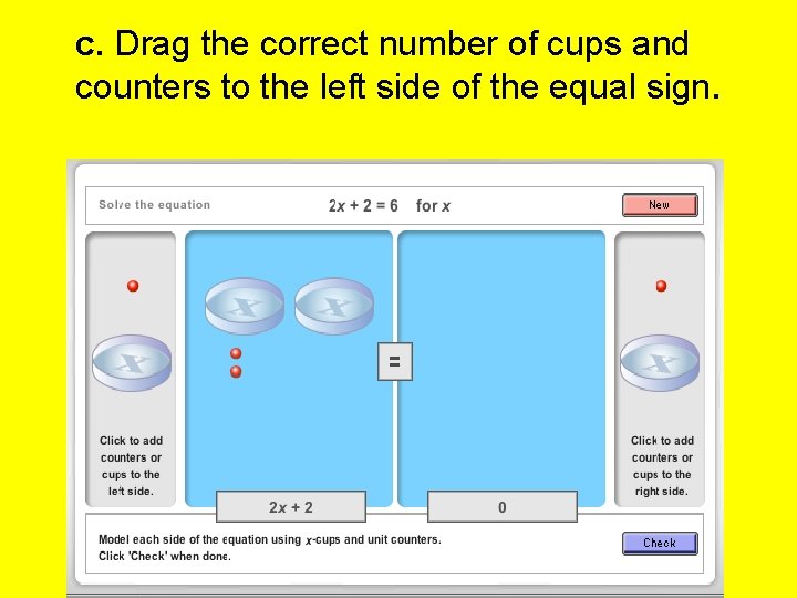 c. Drag the correct number of cups and counters to the left side of