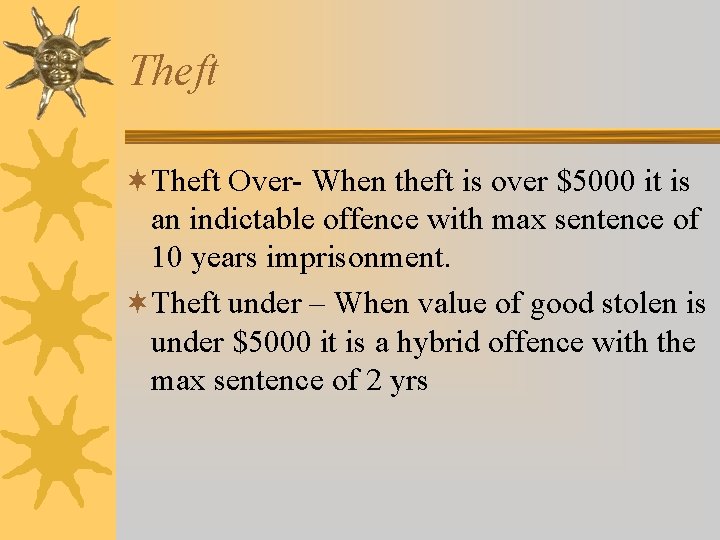 Theft ¬Theft Over- When theft is over $5000 it is an indictable offence with Theft ¬Theft Over- When theft is over $5000 it is an indictable offence with