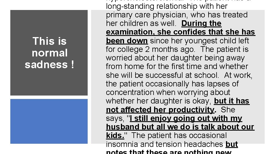 This is normal sadness ! hypercholesterolemia. The patient has a long-standing relationship with her