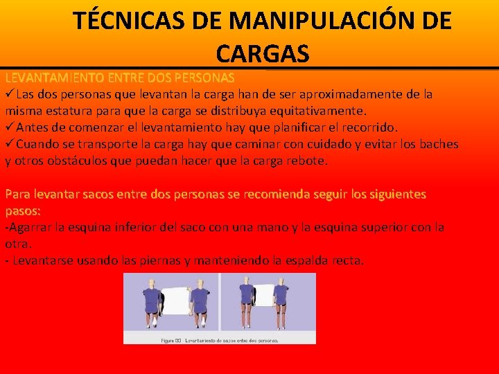 TÉCNICAS DE MANIPULACIÓN DE CARGAS LEVANTAMIENTO ENTRE DOS PERSONAS üLas dos personas que levantan TÉCNICAS DE MANIPULACIÓN DE CARGAS LEVANTAMIENTO ENTRE DOS PERSONAS üLas dos personas que levantan