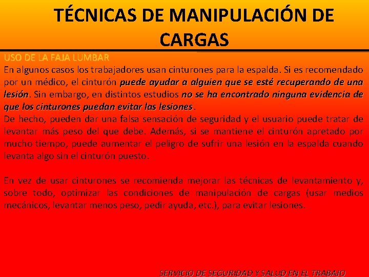 TÉCNICAS DE MANIPULACIÓN DE CARGAS USO DE LA FAJA LUMBAR En algunos casos los TÉCNICAS DE MANIPULACIÓN DE CARGAS USO DE LA FAJA LUMBAR En algunos casos los