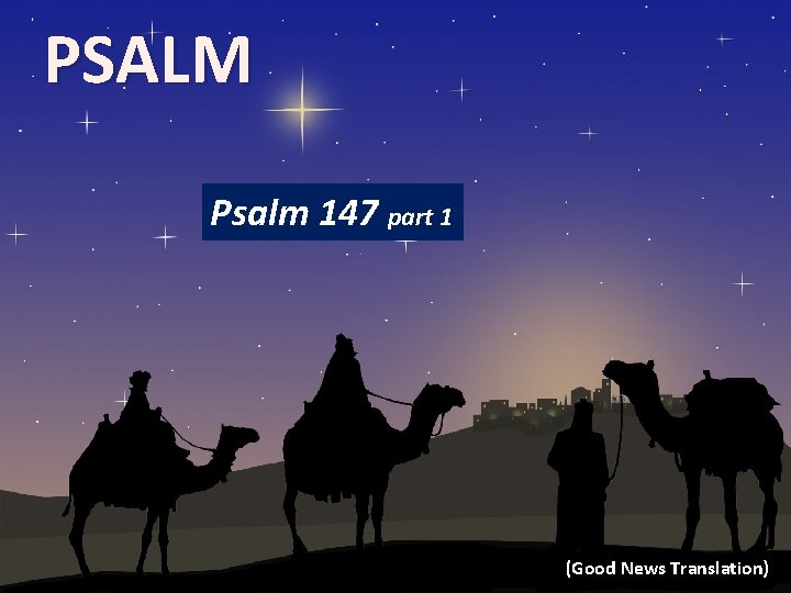PSALM Psalm 147 part 1 (Good News Translation) 