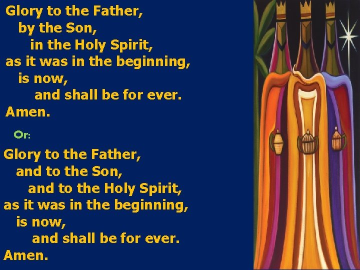 Glory to the Father, by the Son, in the Holy Spirit, as it was