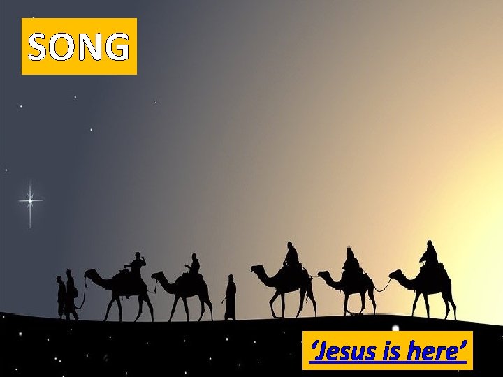 SONG ‘Jesus is here’ 