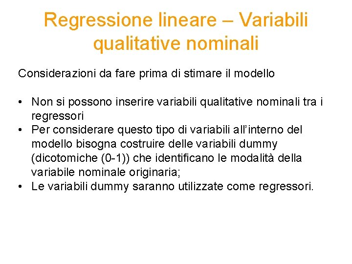 Regressione lineare – Variabili qualitative nominali Considerazioni da fare prima di stimare il modello