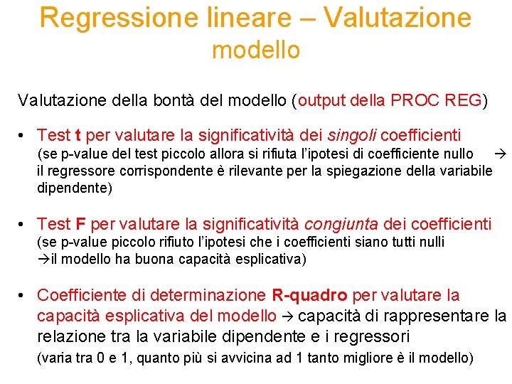 Regressione lineare – Valutazione modello Valutazione della bontà del modello (output della PROC REG)