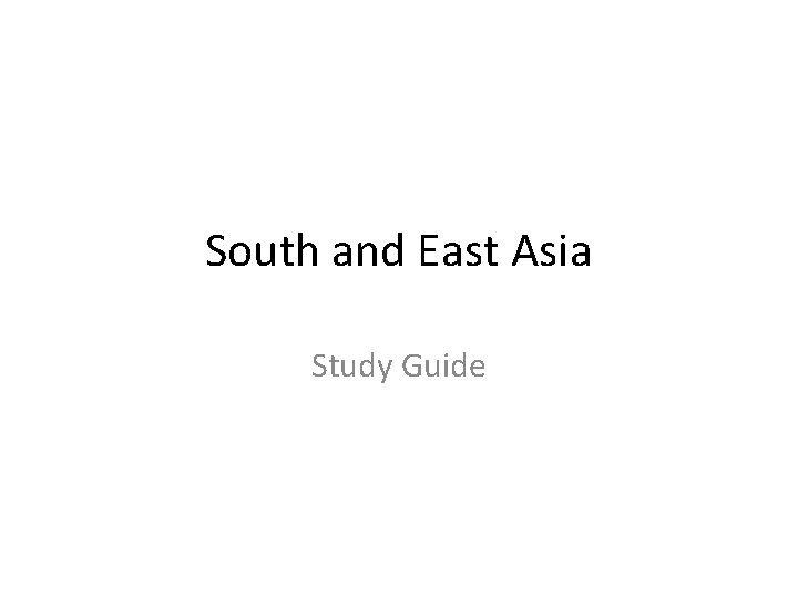 South and East Asia Study Guide 