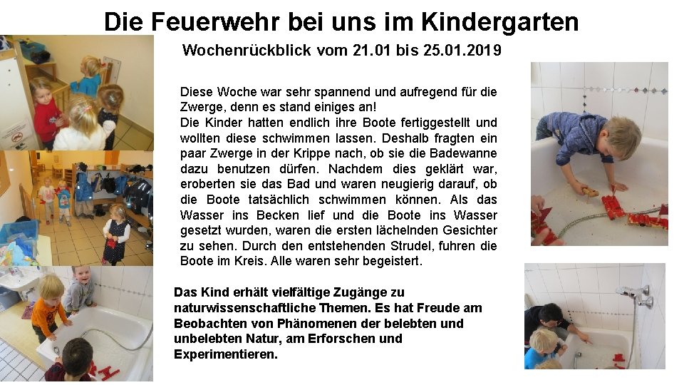 Die Feuerwehr bei uns im Kindergarten Wochenrückblick vom 21. 01 bis 25. 01. 2019