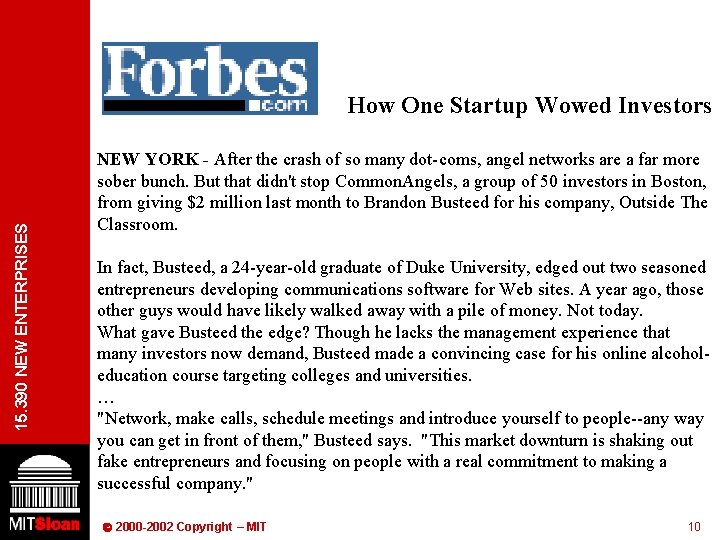 15. 390 NEW ENTERPRISES How One Startup Wowed Investors NEW YORK - After the