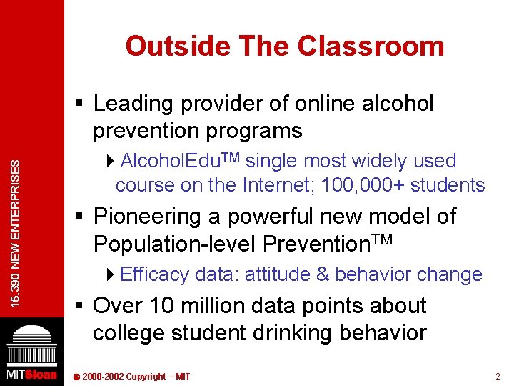 Outside The Classroom 15. 390 NEW ENTERPRISES § Leading provider of online alcohol prevention