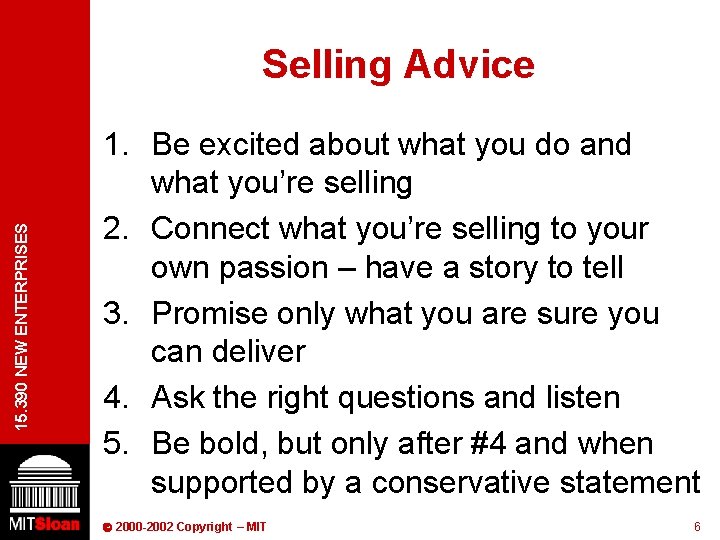 15. 390 NEW ENTERPRISES Selling Advice 1. Be excited about what you do and