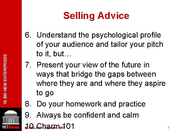 15. 390 NEW ENTERPRISES Selling Advice 6. Understand the psychological profile of your audience