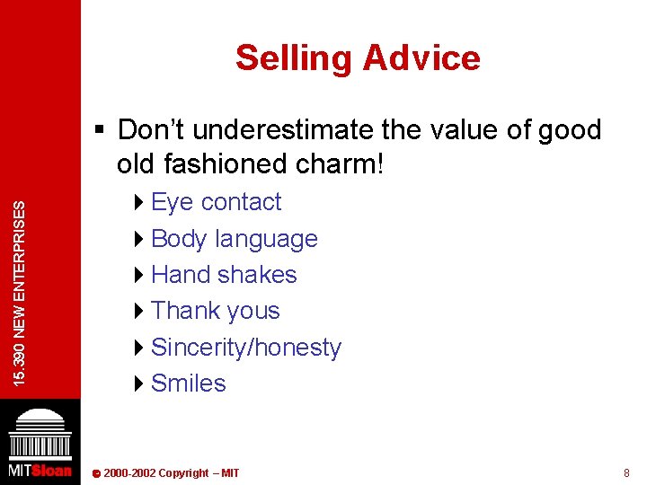 Selling Advice 15. 390 NEW ENTERPRISES § Don’t underestimate the value of good old