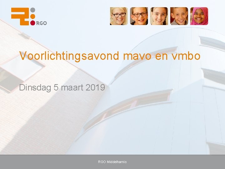 Voorlichtingsavond mavo en vmbo Dinsdag 5 maart 2019 RGO Middelharnis 