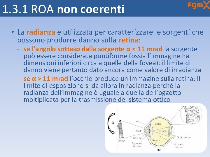 1. 3. 1 ROA non coerenti • La radianza è utilizzata per caratterizzare le