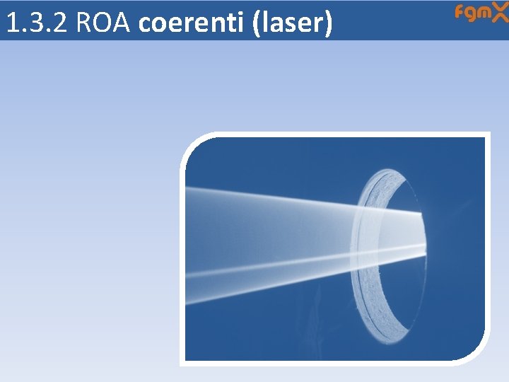 1. 3. 2 ROA coerenti (laser) 