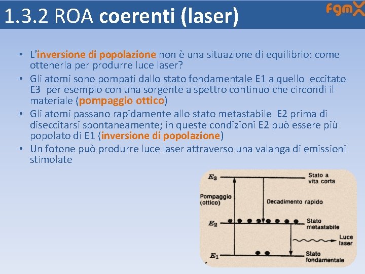 1. 3. 2 ROA coerenti (laser) • L’inversione di popolazione non è una situazione