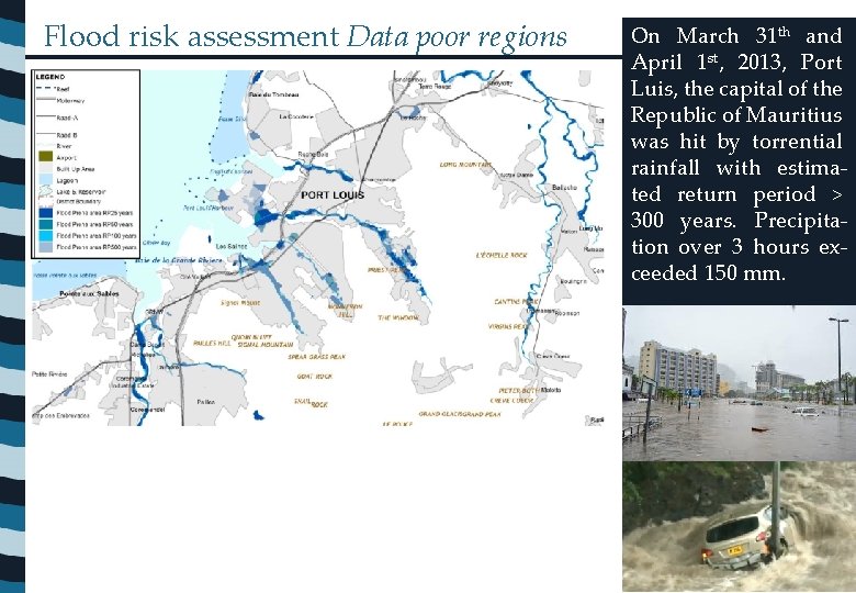 Flood risk assessment Data poor regions On March 31 th and April 1 st,