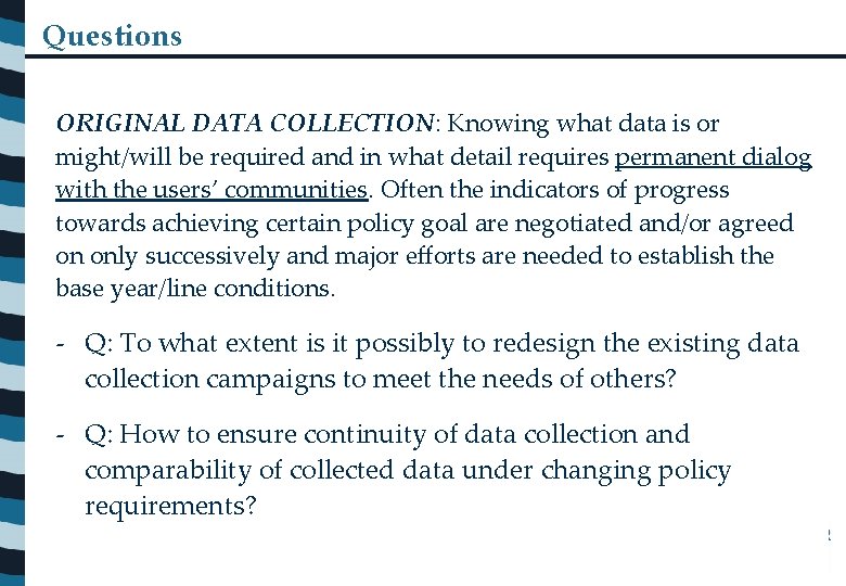 Questions ORIGINAL DATA COLLECTION: Knowing what data is or might/will be required and in