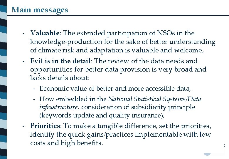 Main messages - Valuable: The extended participation of NSOs in the knowledge-production for the