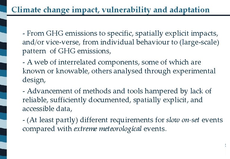 Climate change impact, vulnerability and adaptation - From GHG emissions to specific, spatially explicit