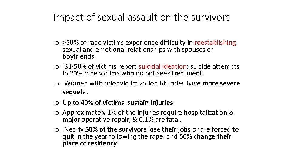 Impact of sexual assault on the survivors o >50% of rape victims experience difficulty