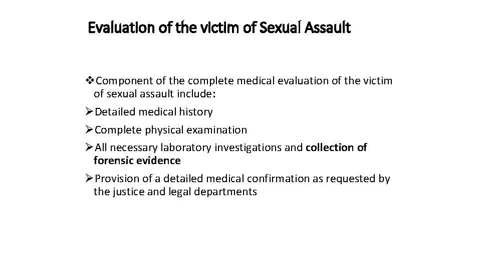 Evaluation of the victim of Sexual Assault v. Component of the complete medical evaluation