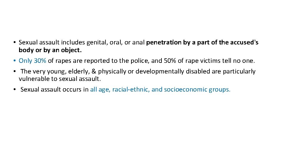  • Sexual assault includes genital, or anal penetration by a part of the