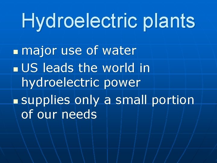 Hydroelectric plants major use of water n US leads the world in hydroelectric power