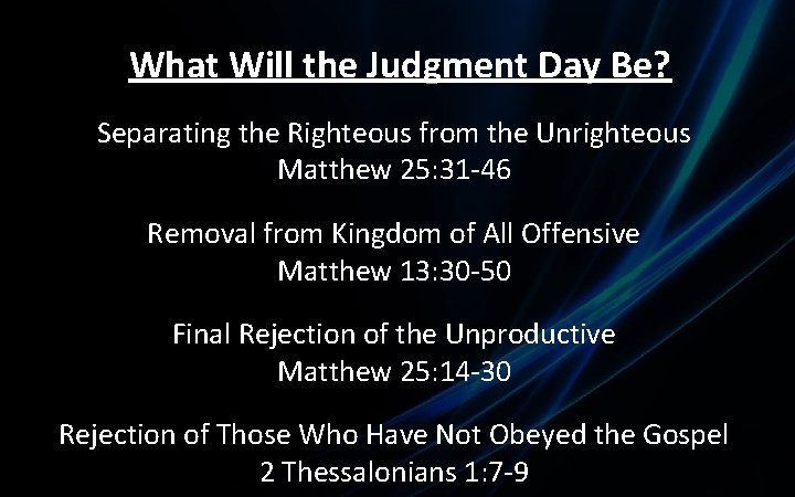 What Will the Judgment Day Be? Separating the Righteous from the Unrighteous Matthew 25: